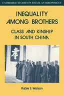 Inequality among brothers : class and kinship in South China /