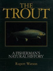 The trout : a fisherman's natural history /