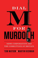 Dial M for Murdoch : News Corporation and the corruption of Britain /