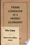 Tribal cohesion in a money economy ; a study of the Mambwe people of Zambia.