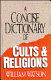 A concise dictionary of cults & religions /