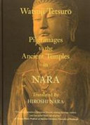 Pilgrimages to the ancient temples in Nara = Koji junrei /