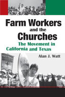 Farm workers and the churches : the movement in California and Texas /