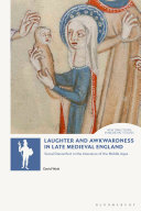 Laughter and awkwardness in late medieval England : social discomfort in the literature of the middle ages : new directions in medieval studies /
