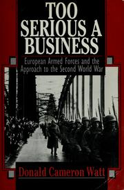 Too serious a business : European armed forces and the approach to the Second World War /