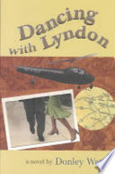 Dancing with Lyndon : a novel /