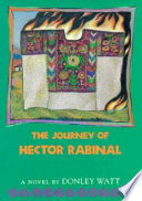 The journey of Hector Rabinal : a novel /