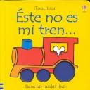 Éste no es mi tren... : tiene las ruedas lisas /