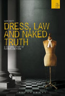 Dress, law and naked truth : a cultural study of fashion and form /
