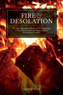 Fire & desolation : the Revolutionary War's 1778 campaign as waged from Quebec and Niagara against the American frontiers /