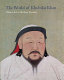 The world of Khubilai Khan : Chinese art in the Yuan Dynasty /
