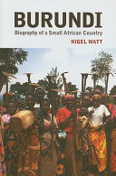 Burundi : biography of a small African country /