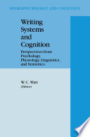 Writing Systems and Cognition : Perspectives from Psychology, Physiology, Linguistics, and Semiotics /