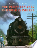 The Pennsylvania Railroad in Indiana /