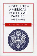 The decline of American political parties, 1952-1996 /