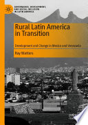 Rural Latin America in Transition : Development and Change in Mexico and Venezuela /