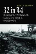 32 in '44 : building the Portsmouth submarine fleet in World War II /