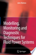Modelling, monitoring and diagnostic techniques for fluid power systems /