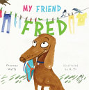 My friend Fred /