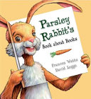 Parsley Rabbit's book about books /