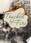 Touched by fire /