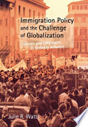 Immigration policy and the challenge of globalization : unions and employers in unlikely alliance /