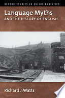 Language myths and the history of English /