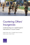 Countering others' insurgencies : understanding U.S. small-footprint interventions in local context /