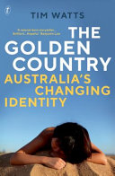 The golden country : Australia's changing identity /