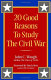20 good reasons to study the Civil War /