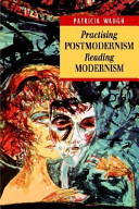 Practising postmodernism, reading modernism /