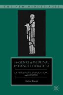 The genre of medieval patience literature : development, duplication, and gender /