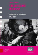 The conscience of cinema : the works of Joris Ivens 1926-1989 /