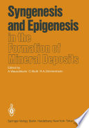 Syngenesis and Epigenesis in the Formation of Mineral Deposits : a Volume in Honour of Professor G. Christian Amstutz on the Occasion of His 60th Birthday with Special Reference to One of His Main Scientific Interests /