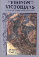 The Vikings and the Victorians : inventing the old north in nineteenth-century Britain /