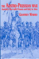 The Austro-Prussian War : Austria's war with Prussia and Italy in 1866 /