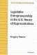 Legislative entrepreneurship in the U.S. House of Representatives /