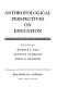 Anthropological perspectives on education /