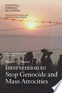 Intervention to stop genocide and mass attrocities : international norms and U.S. policy /