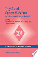High-Level System Modeling : Specification and Design Methodologies /