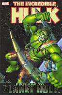 The Incredible Hulk : prelude to Planet Hulk /