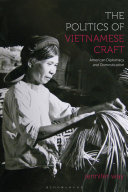 The politics of Vietnamese craft : American diplomacy and domestication /