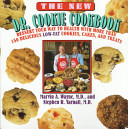 The new Dr. Cookie cookbook : dessert your way to health with more than 150 delicious low-fat cookies, cakes, and treats /