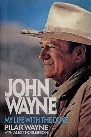 John Wayne, my life with the Duke /