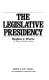The legislative Presidency /