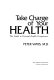 Take charge of your health : the guide to personal health competence /