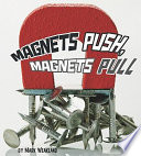 Magnets push, magnets pull /