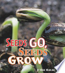 Seeds go, seeds grow /