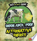 Onion juice, poop, and other surprising sources of alternative energy /