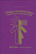 Privilege in the medical academy : a feminist examines gender, race, and power /